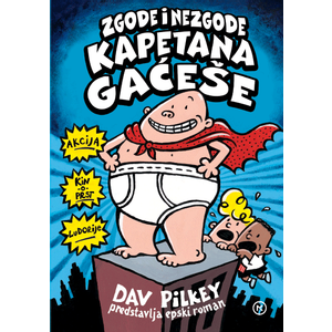 ZGODE I NEZGODE KAPETANA GAĆEŠE, Dav Pilkey