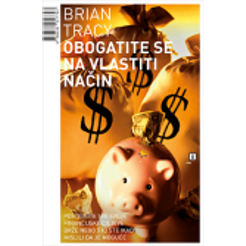 Obogatite se na vlastiti način - Tracy, Brian slika 1