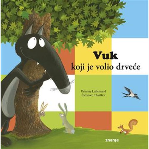 VUK KOJI JE VOLIO DRVEĆE, novo izd.(zn) Orianne Lallemand slika 1