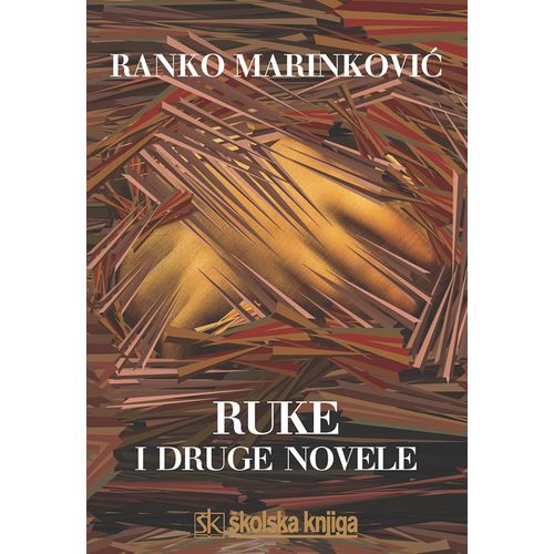  RUKE I DRUGE NOVELE - Ranko Marinković slika 1