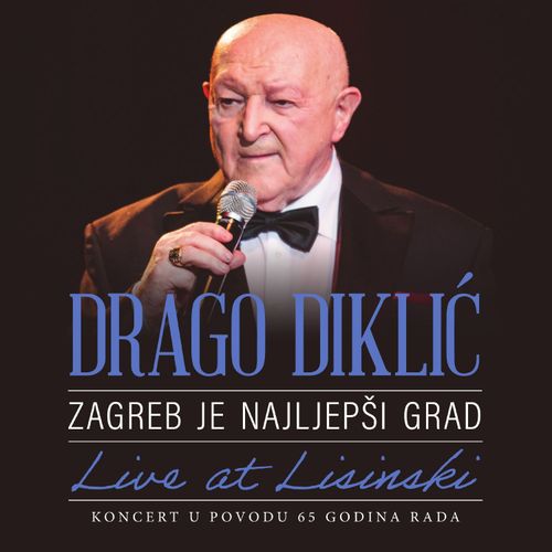 Drago Diklić - Zagreb Je Najljepši Grad, Live At Lisinski slika 1