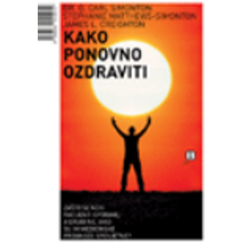 Kako ponovno ozdraviti - Simonton, O. Carl Matthews-Simonton, Stephanie Creighton, James L. slika 1