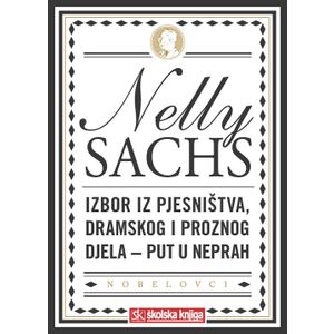  NOBELOVA NAGRADA ZA KNJIŽEVNOST 1966. - izbor iz pjesništva, drame, proza -  tvrdi uvez - Nelly Sachs