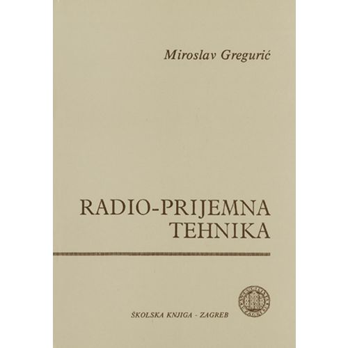  RADIO-PRIJEMNA TEHNIKA - Miroslav Gregurić slika 1