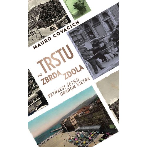 Po Trstu zbrda-zdola, Mauro Covacich slika 1