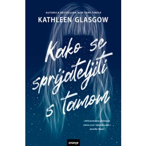 KAKO SE SPRIJATELJITI S TAMOM,Vel.m.u. Kathleen Glasgow