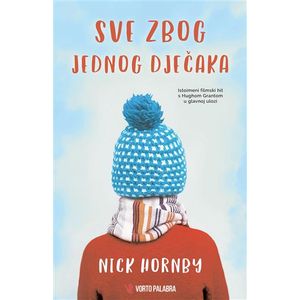 SVE ZBOG JEDNOG DJEČAKA, Nick Hornby