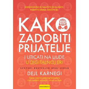 Kako zadobiti prijatelje i uticati na ljude u digitalnoj eri